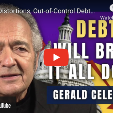 MARKET DISTORTIONS, OUT-OF-CONTROL DEBT, GEOPOLITICAL CHAOS